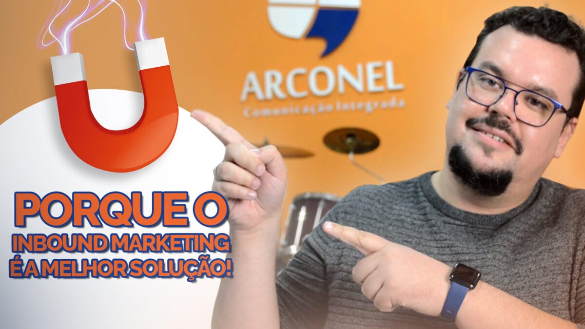 Inbound Marketing: Descubra porque é a melhor solução para seu negócio