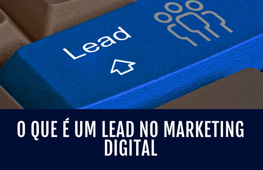 O que é um lead no marketing digital
