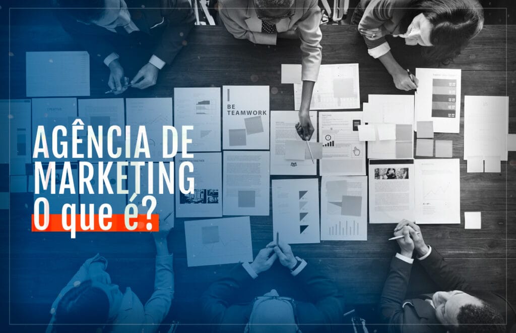 O que é uma agência de marketing e qual a sua funcionalidade
